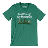 Don't Chicago My Milwaukee Men/Unisex T-Shirt-Allegiant Goods Co. Vintage Sports Apparel