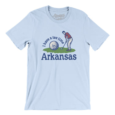 I Have A Tee Time In Arkansas Men/Unisex T-Shirt-Light Blue-Allegiant Goods Co. Vintage Sports Apparel