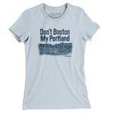 Don't Boston My Portland Women's T-Shirt-Light Blue-Allegiant Goods Co. Vintage Sports Apparel