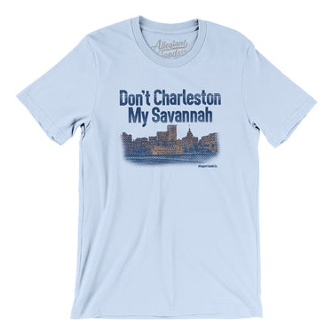 Don't Charleston My Savannah Men/Unisex T-Shirt-Light Blue-Allegiant Goods Co. Vintage Sports Apparel