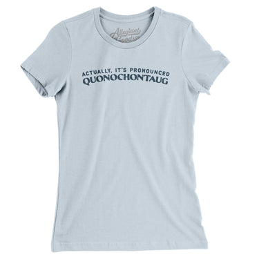 Actually It's Pronounced Quonochontaug in Light Blue Color