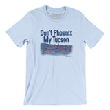 Don't Phoenix My Tucson Men/Unisex T-Shirt-Light Blue-Allegiant Goods Co. Vintage Sports Apparel
