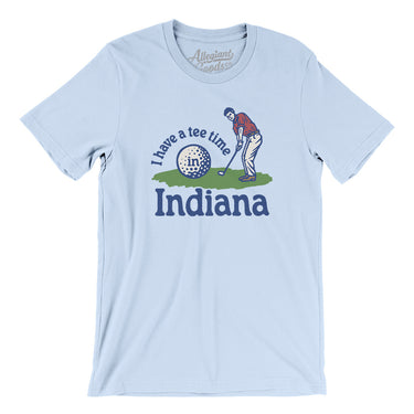 I Have A Tee Time In Indiana Men/Unisex T-Shirt-Light Blue-Allegiant Goods Co. Vintage Sports Apparel
