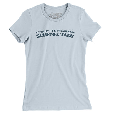 Actually It's Pronounced Schenectady in Light Blue Color