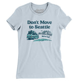 Don't Move To Seattle Women's T-Shirt-Light Blue-Allegiant Goods Co. Vintage Sports Apparel