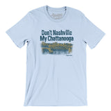 Don't Nashville My Chattanooga Men/Unisex T-Shirt-Light Blue-Allegiant Goods Co. Vintage Sports Apparel