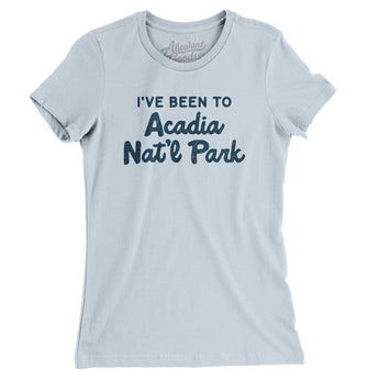 I've Been To Acadia National Park Women's T-Shirt-Allegiant Goods Co. Vintage Sports Apparel