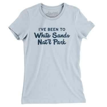 I've Been To White Sands National Park Women's T-Shirt-Allegiant Goods Co. Vintage Sports Apparel
