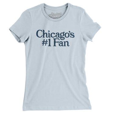Chicago's Number 1 Fan Women's T-Shirt-Allegiant Goods Co. Vintage Sports Apparel