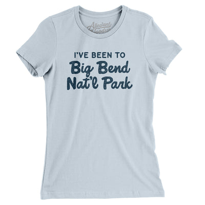 I've Been To Big Bend National Park Women's T-Shirt-Light Blue-Allegiant Goods Co. Vintage Sports Apparel