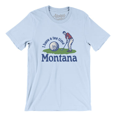 I Have A Tee Time In Montana Men/Unisex T-Shirt-Light Blue-Allegiant Goods Co. Vintage Sports Apparel