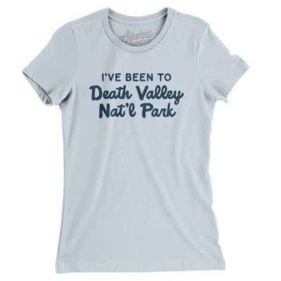 I've Been To Death Valley National Park Women's T-Shirt-Light Blue-Allegiant Goods Co. Vintage Sports Apparel
