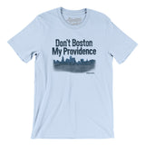 Don't Boston My Providence Men/Unisex T-Shirt-Light Blue-Allegiant Goods Co. Vintage Sports Apparel