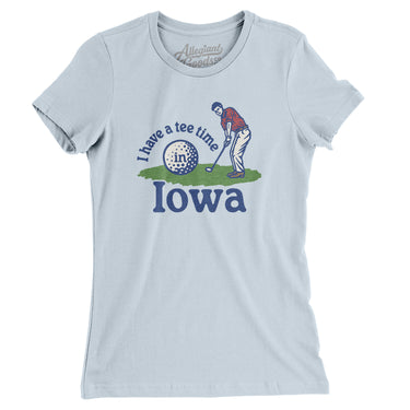 I Have A Tee Time In Iowa Women's T-Shirt-Light Blue-Allegiant Goods Co. Vintage Sports Apparel