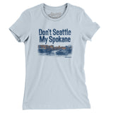 Don't Seattle My Spokane Women's T-Shirt-Light Blue-Allegiant Goods Co. Vintage Sports Apparel