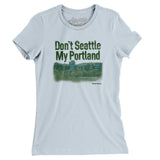 Don't Seattle My Portland Women's T-Shirt-Allegiant Goods Co. Vintage Sports Apparel