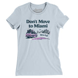 Don't Move To Miami Women's T-Shirt-Allegiant Goods Co. Vintage Sports Apparel