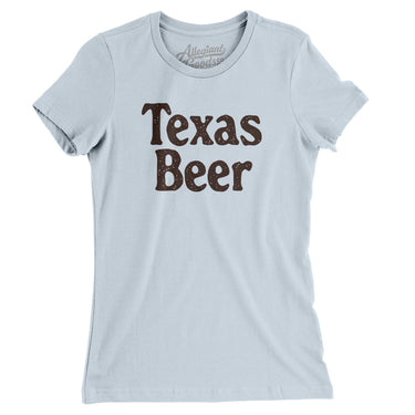 Texas Beer Women's T-Shirt-Allegiant Goods Co. Vintage Sports Apparel