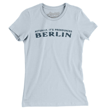 Actually It's Pronounced Berlin in Light Blue Color