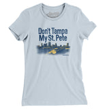 Don't Tampa My St Pete Women's T-Shirt-Allegiant Goods Co. Vintage Sports Apparel