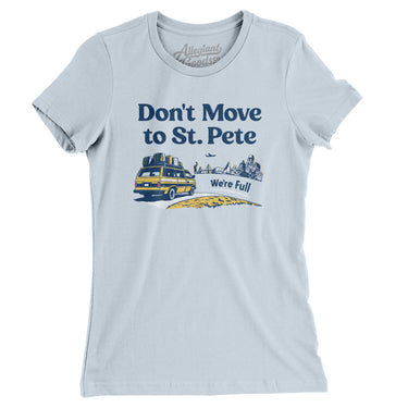 Don't Move To St. Pete Women's T-Shirt-Allegiant Goods Co. Vintage Sports Apparel