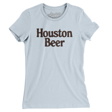 Houston Beer Women's T-Shirt-Allegiant Goods Co. Vintage Sports Apparel