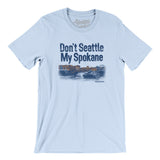 Don't Seattle My Spokane Men/Unisex T-Shirt-Light Blue-Allegiant Goods Co. Vintage Sports Apparel