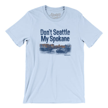 Don't Seattle My Spokane Men/Unisex T-Shirt-Light Blue-Allegiant Goods Co. Vintage Sports Apparel