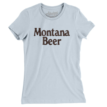 Montana Beer Women's T-Shirt-Allegiant Goods Co. Vintage Sports Apparel