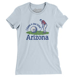 I Have A Tee Time In Arizona Women's T-Shirt-Light Blue-Allegiant Goods Co. Vintage Sports Apparel