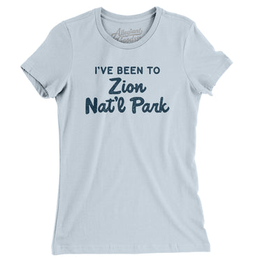 I've Been To Zion National Park Women's T-Shirt-Allegiant Goods Co. Vintage Sports Apparel