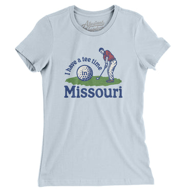 I Have A Tee Time In Missouri Women's T-Shirt-Light Blue-Allegiant Goods Co. Vintage Sports Apparel
