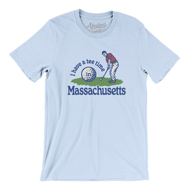 I Have A Tee Time In Massachusetts Men/Unisex T-Shirt-Light Blue-Allegiant Goods Co. Vintage Sports Apparel