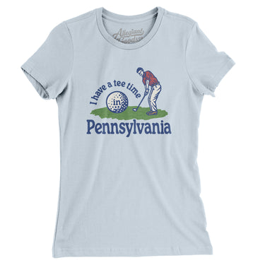 I Have A Tee Time In Pennsylvania Women's T-Shirt-Light Blue-Allegiant Goods Co. Vintage Sports Apparel