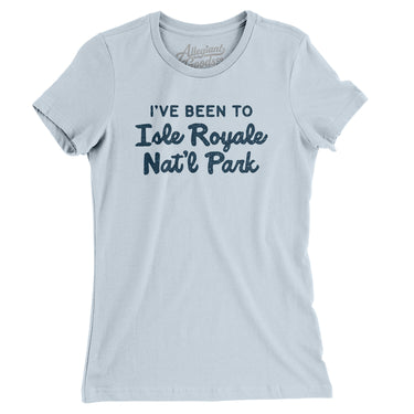 I've Been To Isle Royale National Park Women's T-Shirt-Allegiant Goods Co. Vintage Sports Apparel