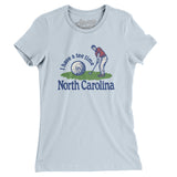 I Have A Tee Time In North Carolina Women's T-Shirt-Light Blue-Allegiant Goods Co. Vintage Sports Apparel