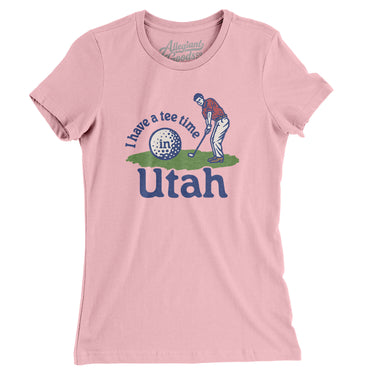I Have A Tee Time In Utah Women's T-Shirt-Light Pink-Allegiant Goods Co. Vintage Sports Apparel