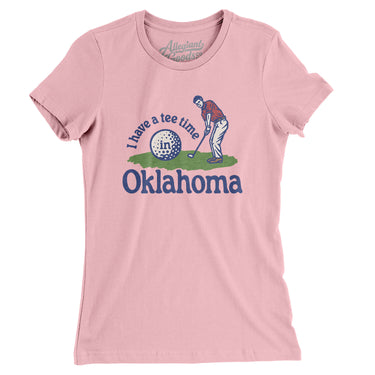 I Have A Tee Time In Oklahoma Women's T-Shirt-Light Pink-Allegiant Goods Co. Vintage Sports Apparel