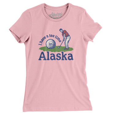 I Have A Tee Time In Alaska Women's T-Shirt-Light Pink-Allegiant Goods Co. Vintage Sports Apparel
