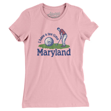 I Have A Tee Time In Maryland Women's T-Shirt-Light Pink-Allegiant Goods Co. Vintage Sports Apparel