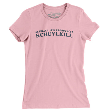 Actually It's Pronounced Schuylkill in Light Pink Color