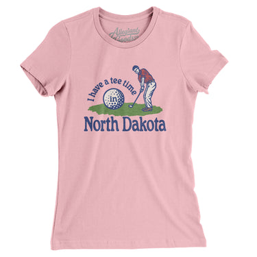 I Have A Tee Time In North Dakota Women's T-Shirt-Light Pink-Allegiant Goods Co. Vintage Sports Apparel