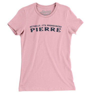 Actually It's Pronounced Pierre in Light Pink Color