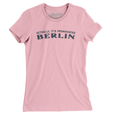 Actually It's Pronounced Berlin in Light Pink Color