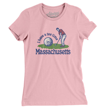 I Have A Tee Time In Massachusetts Women's T-Shirt-Light Pink-Allegiant Goods Co. Vintage Sports Apparel