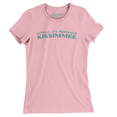 Actually It's Pronounced Kissimmee Women's T-Shirt-Light Pink-Allegiant Goods Co. Vintage Sports Apparel