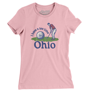 I Have A Tee Time In Ohio Women's T-Shirt-Light Pink-Allegiant Goods Co. Vintage Sports Apparel