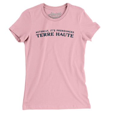Actually It's Pronounced Terre Haute in Light Pink Color