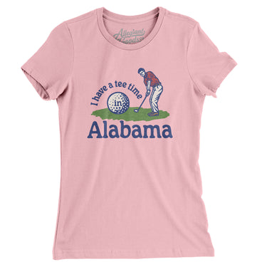 I Have A Tee Time In Alabama Women's T-Shirt-Light Pink-Allegiant Goods Co. Vintage Sports Apparel