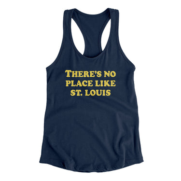 There's No Place Like St. Louis Women's Racerback Tank-Allegiant Goods Co. Vintage Sports Apparel